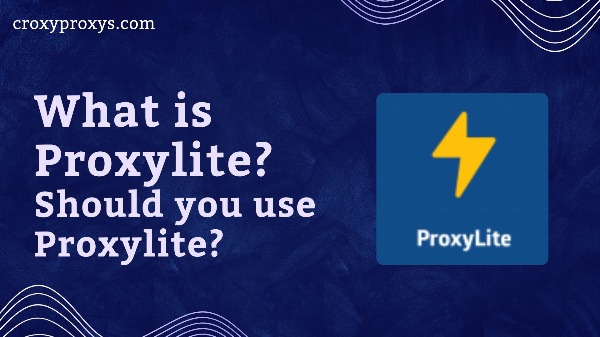 What is Proxylite? Should you use Proxylite?