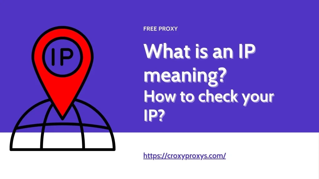 What is an IP meaning? How to check your IP?