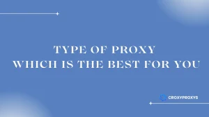 Type of proxy: Which is the best for you